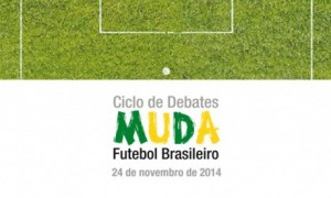 Inscrições para o Ciclo de debates Muda Futebol Brasileiro encerram-se em 21/11.