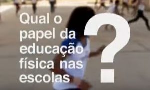 Qual o papel da Educação Física nas escolas?