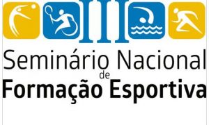 III Seminário Nacional de Formação Esportiva: Inscrições Abertas