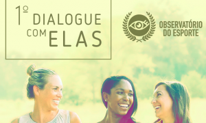 No Dia Internacional da Mulher, Observatório do Esporte promove 1º Dialogue com Elas