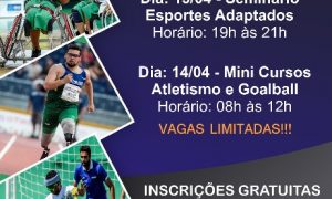 SEMINARIO ESPORTE ADAPTADO E MINI CURSOS ATLETISMO E GOALBALL