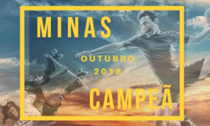 Está no ar a 9ª edição do Minas Campeã 2018 – Retrospectiva de Outubro