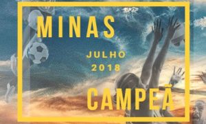 Confira o 6° boletim Minas Campeã: Retrospectiva de Julho de 2018!