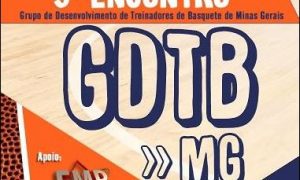 3º Encontro Grupo de Desenvolvimento de Treinadores de Basquete de Minas Gerais