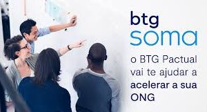 Organizações sociais podem se inscrever gratuitamente no Programa BTG Soma 2021 até amanhã (12/02)!