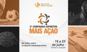 2ª CONFRARIA ESPORTIVA MAIS AÇÃO (19 a 23 de julho). Inscrições abertas.