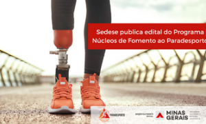 Sedese publica edital do Programa Núcleos de Fomento ao Paradesporto