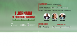 Conselho da Justiça Federal (CJF), por meio do Centro de Estudos Judiciários (CEJ), promove a I Jornada de Direito Desportivo