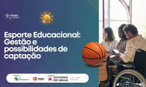 Inscrições do Curso “Esporte Educacional: gestão e possibilidades de captação” prorrogadas até 23 de março!